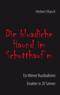 Abbildung von: Die bluadiche Haund im Schutthauf´m - BoD - Books on Demand