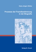 Cover: Prozesse der Fremdbestimmung in der Biografie - Kovac, Dr. Verlag