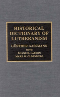 Enlarge image Cover: Historical Dictionary of Lutheranism - Scarecrow Press