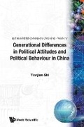Cover: Generational Differences In Political Attitudes And Political Behaviour In China - World Scientific Publishing Co Pte Ltd