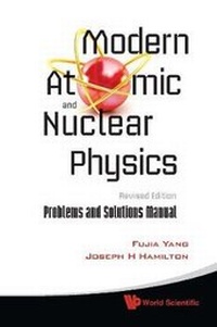 Enlarge image Cover: Modern Atomic And Nuclear Physics (Revised Edition) + Problems And Solutions Manual - World Scientific Publishing Co Pte Ltd