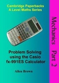 Cover: Problem Solving Using the Casio FX-991ES Calculator: Mechanics Part 2 - Cambridge Paperbacks