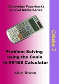 Cover: Problem Solving Using the Casio FX-991ES Calculator: Calculus Part 2 - Cambridge Paperbacks