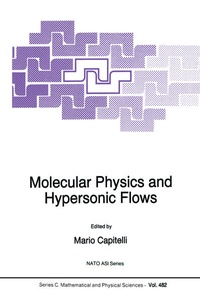 Enlarge image Cover: Molecular Physics and Hypersonic Flows - Kluwer Academic Publishers