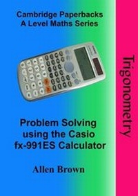Abbildung von: Problem Solving Using the Casio FX-991ES Calculator: Trigonometry - Cambridge Paperbacks