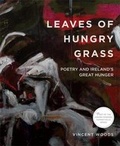 Cover: Leaves of Hungry Grass: Poetry and Ireland's Great Hunger 2016 - Quinnipiac University Press