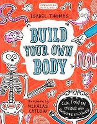 Enlarge image Cover: Build Your Own Body - Bloomsbury Activity Books