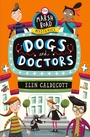 Cover: Dogs and Doctors - Bloomsbury Childrens Books