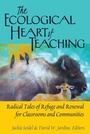 Cover: The Ecological Heart of Teaching - Peter Lang Verlag