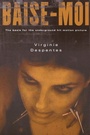 Cover: Baise-Moi (Rape Me) - Grove Press / Atlantic Monthly Press