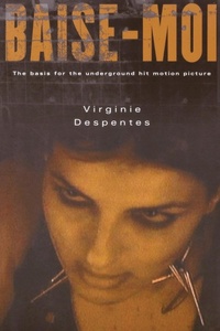 Enlarge image Cover: Baise-Moi (Rape Me) - Grove Press / Atlantic Monthly Press