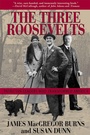 Cover: The Three Roosevelts - Grove Press / Atlantic Monthly Press
