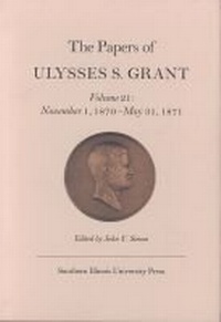 Enlarge image Cover: The Papers of Ulysses S. Grant, Volume 21 - Southern Illinois University Press