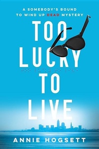 Enlarge image Cover: Too Lucky to Live - Poisoned Pen Press