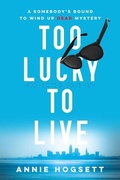 Cover: Too Lucky to Live - Poisoned Pen Press