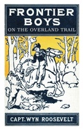 Cover: The Frontier Boys on the Overland Trail - Wildside Press