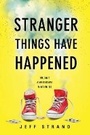 Cover: Stranger Things Have Happened - Sourcebooks, Inc