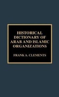Cover: Historical Dictionary of Arab and Islamic Organizations - Scarecrow Press