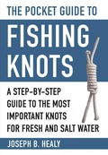 Cover: The Pocket Guide to Fishing Knots - Skyhorse Publishing