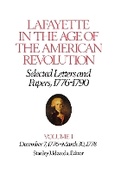 Cover: Lafayette in the Age of the American Revolution-Selected Letters and Papers, 1776-1790 - Cornell University Press