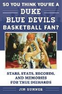Abbildung von: So You Think You're a Duke Blue Devils Basketball Fan? - Sports Publishing LLC