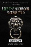 Cover: Lies the Mushroom Pickers Told - Arcade Publishing