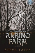 Cover: The Legend of the Albino Farm - Unbridled Books