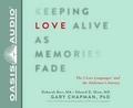 Cover: Keeping Love Alive as Memories Fade (Library Edition) - Oasis Audio