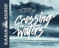 Cover: Crossing the Waters (Library Edition) - Oasis Audio