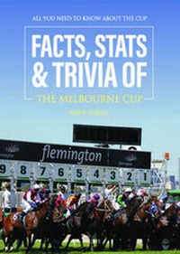 Enlarge image Cover: Facts, Stats & Trivia of the Melbourne Cup - New Holland Publishers