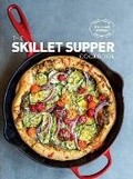 Cover: The Skillet Suppers Cookbook - Weldon Owen, Incorporated