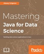 Cover: Mastering Java for Data Science - Packt Publishing