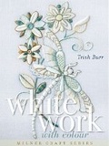 Cover: Whitework with Colour - Sally Milner Publishing Pty Ltd