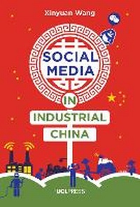 Abbildung von: Social Media in Industrial China - UCL Press