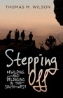 Cover: Stepping Off: Rewilding and Belonging to the South-West - Fremantle Arts Centre Press