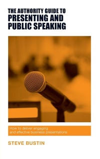 Enlarge image Cover: The Authority Guide to Presenting and Public Speaking - Authority Guides