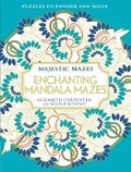 Cover: Enchanting Mandala Mazes - Sixth & Spring Books