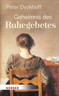 Cover: Geheimnis des Ruhegebetes - Verlag Herder