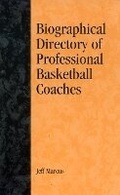 Cover: A Biographical Directory of Professional Basketball Coaches - Scarecrow Press