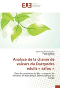 Cover: Analyse de la chaine de valeurs du Dacryodes edulis ' safou ' - Editions universitaires europeennes EUE