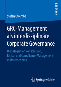 Abbildung von: GRC-Management als interdisziplinäre Corporate Governance - Springer Gabler