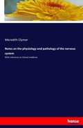 Cover: Notes on the physiology and pathology of the nervous system - Hansebooks