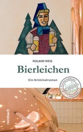 Cover: Bierleichen - Rombach Druck- und Verlagshaus