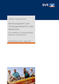Abbildung von: Betreuungsrecht und Vorsorgevollmacht in der Bankpraxis - DG Nexolution