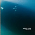 Cover: Barbara Probst, 12 Moments - Hartmann Projects Verlag