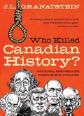 Cover: Who Killed Canadian History? Revised Edition - HarperCollins