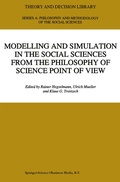 Cover: Modelling and Simulation in the Social Sciences from the Philosophy of Science Point of View - Springer