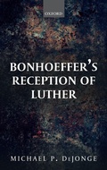 Cover: Bonhoeffer's Reception of Luther - Oxford University Press