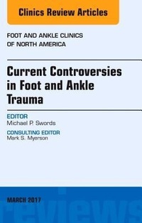 Abbildung von: Current Controversies in Foot and Ankle Trauma, An issue of Foot and Ankle Clinics of North America: Volume 22-1 - Elsevier