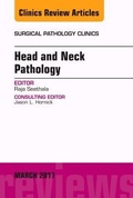 Cover: Head and Neck Pathology, An Issue of Surgical Pathology Clinics: Volume 10-1 - Elsevier